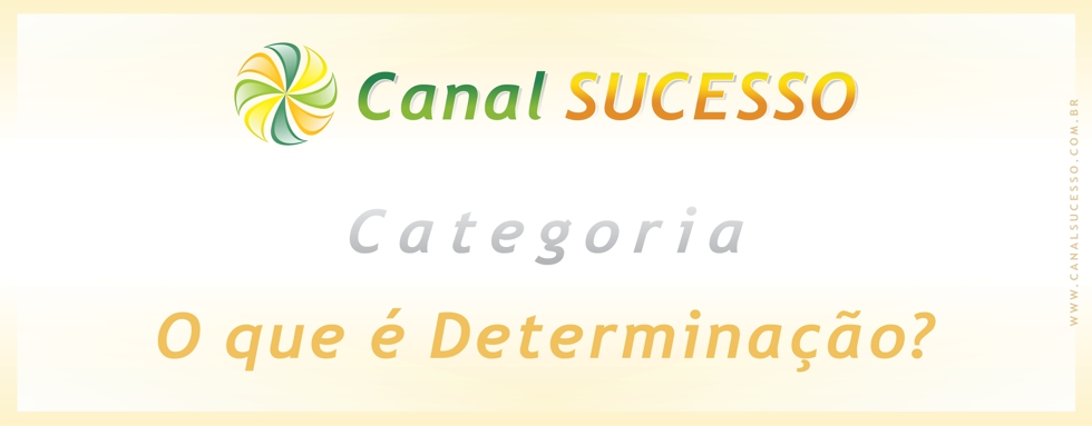 O que é Determinação?