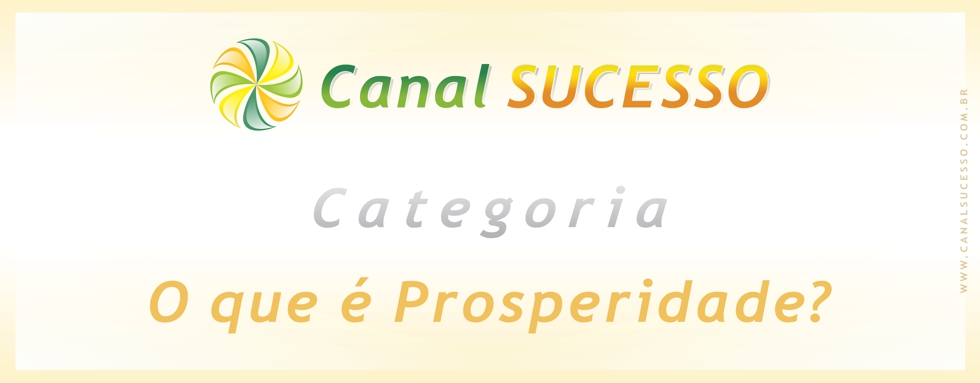 O que é Prosperidade?